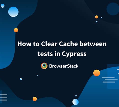 cypress clear cache between tests|Test Isolation .